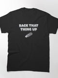 Back That Thing Up - USB Drive Classic T-Shirt