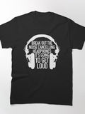 Get Loud Classic T-Shirt