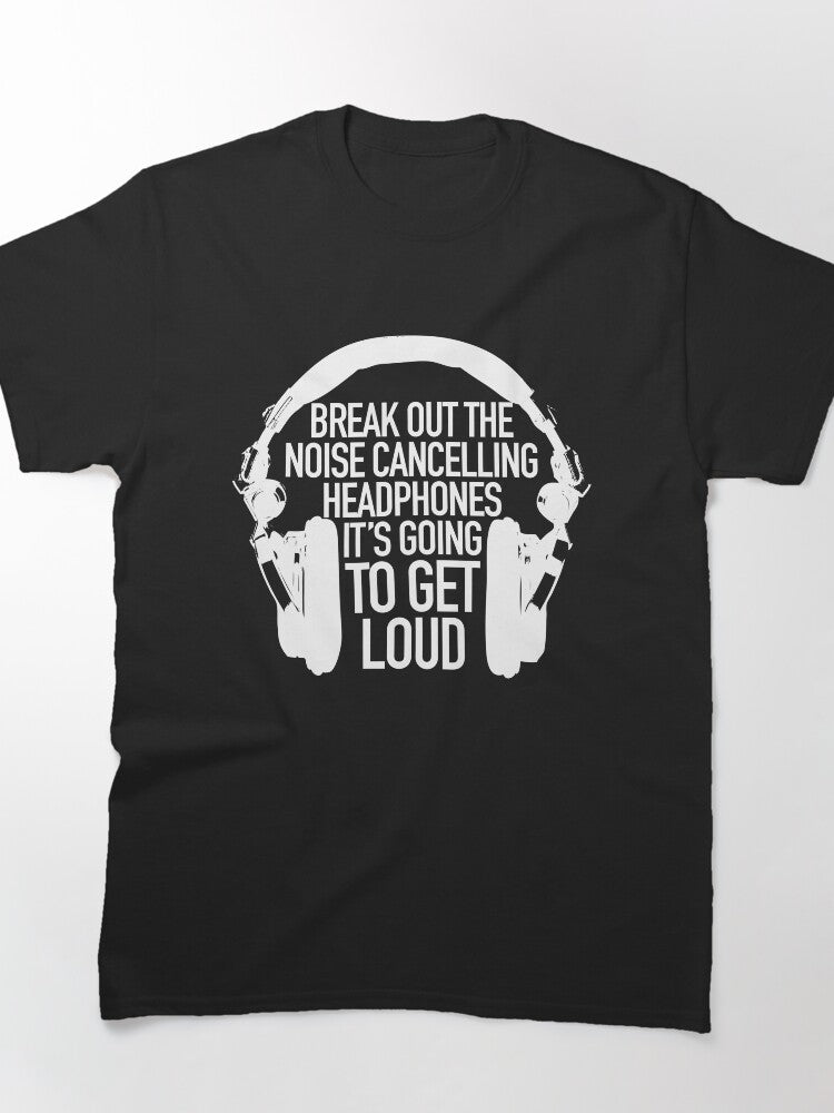 Get Loud Classic T-Shirt