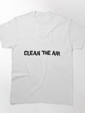 Clean The Air Classic T-Shirt