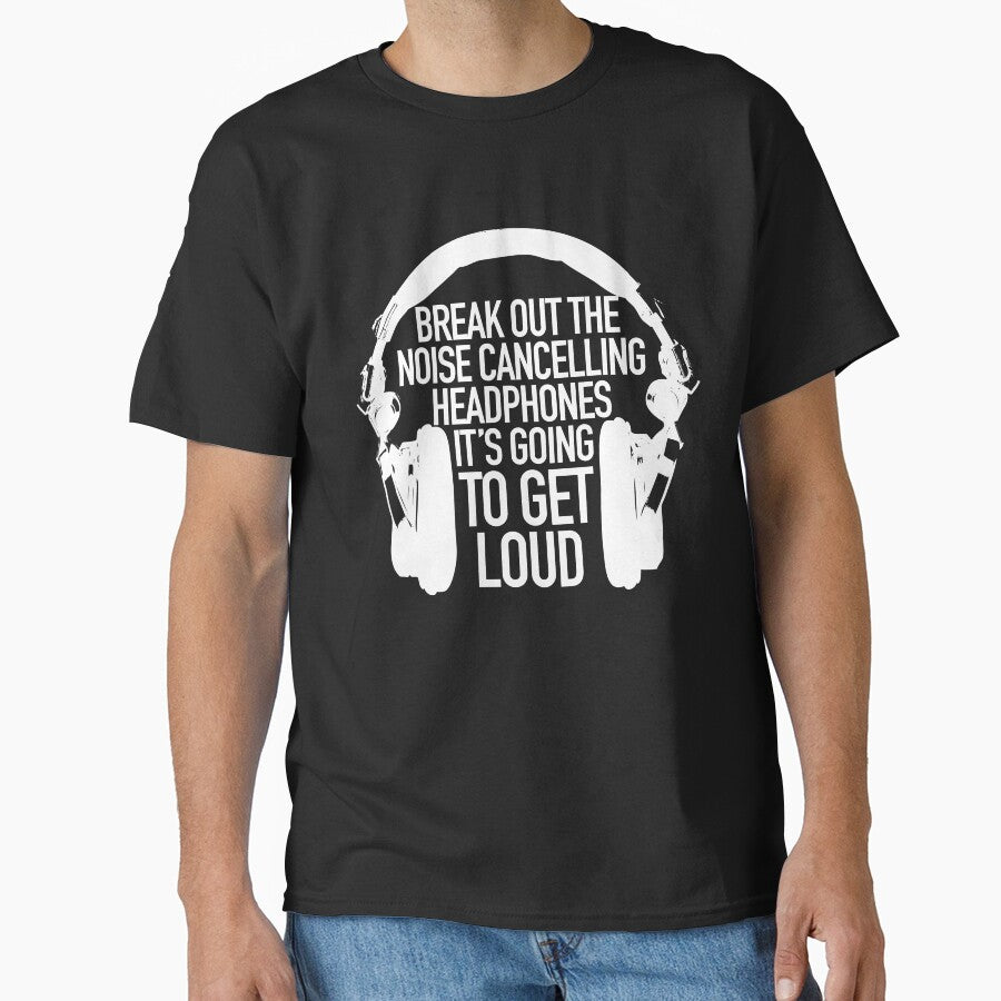 Get Loud Classic T-Shirt